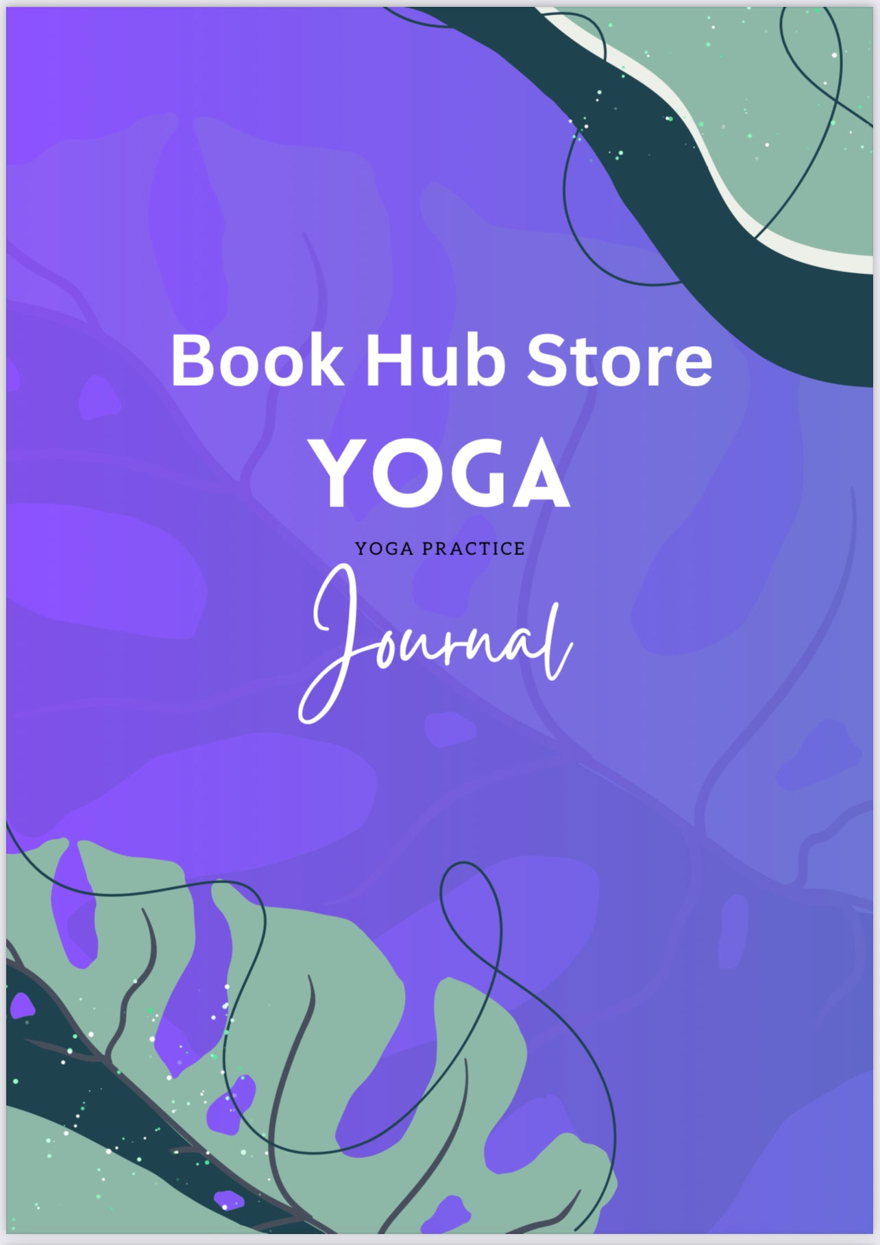 A Guided Yoga Journal for Balance, Awareness & Inner Peace.