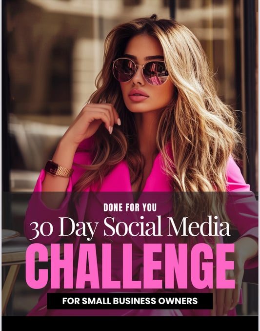 A 30-Day Challenge to Grow Your Business, Boost Engagement, and Turn Followers into Customers.